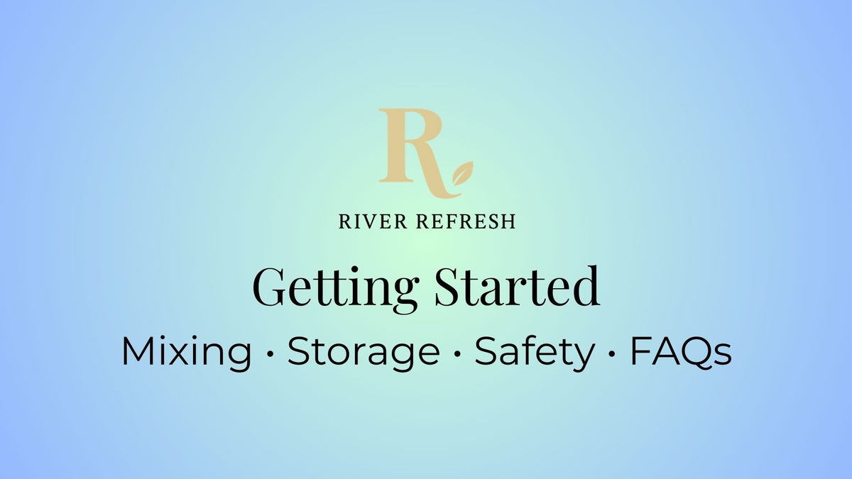 River Refresh getting started guide for mixing, storing, refilling, and safely using fresh HOCl