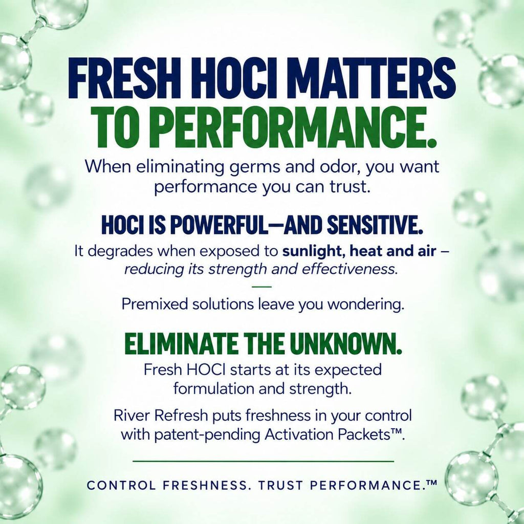 Why fresh hypochlorous acid matters to performance and how River Refresh Activation Packets put freshness in your control